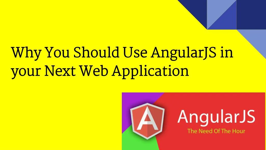 why you should use angularjs in your next web application