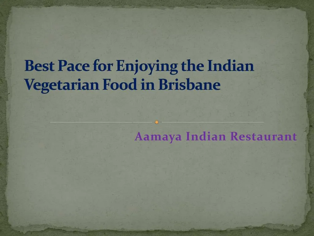 best pace for enjoying the indian vegetarian food in brisbane