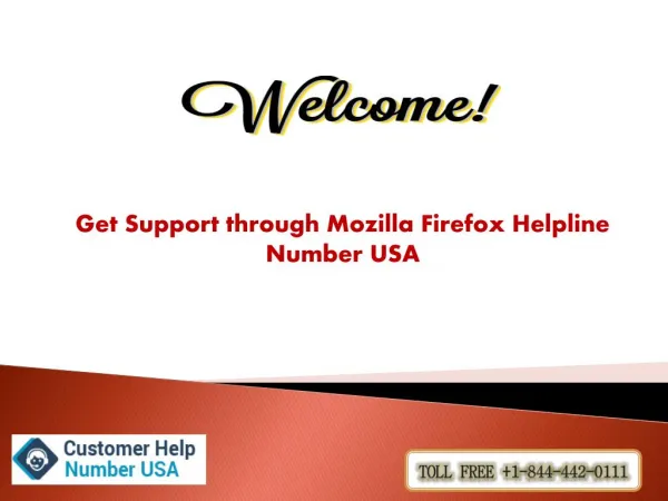 Dial Toll Free 1-844-442-0111 Get rid of the irritating issues in Mozilla firefox