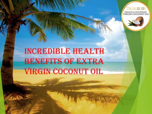 Incredible Health Benefits of Extra Virgin Coconut Oil