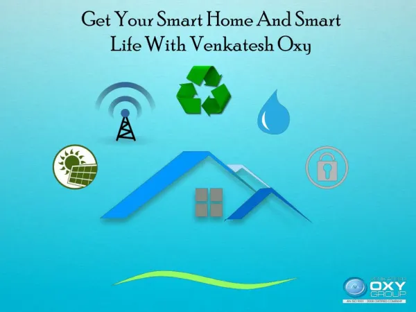 Get Your Smart Home And Smart Life With Venkatesh Oxy