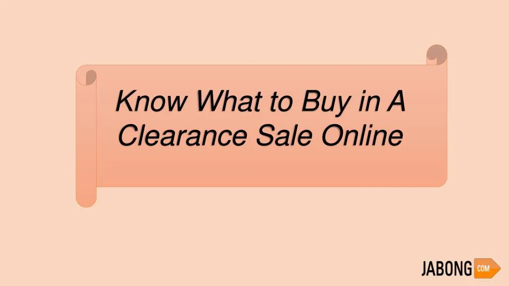 know what to buy in a clearance s ale o nline