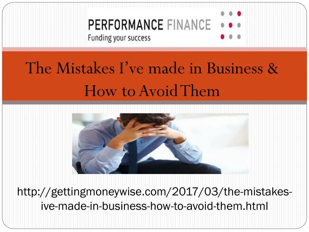 http gettingmoneywise com 2017 03 the mistakes ive made in business how to avoid them html