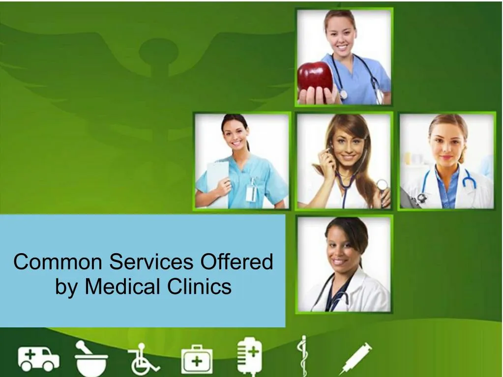 common services offered by medical clinics