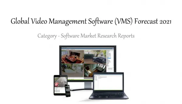 Video Management Software (VMS) Market - Global Forecast to 2021