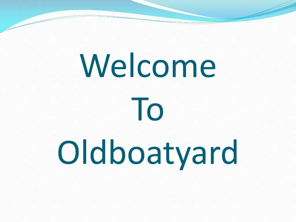 welcome to oldboatyard