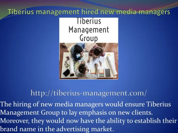 This would further help Tiberius management group to attract more clients.