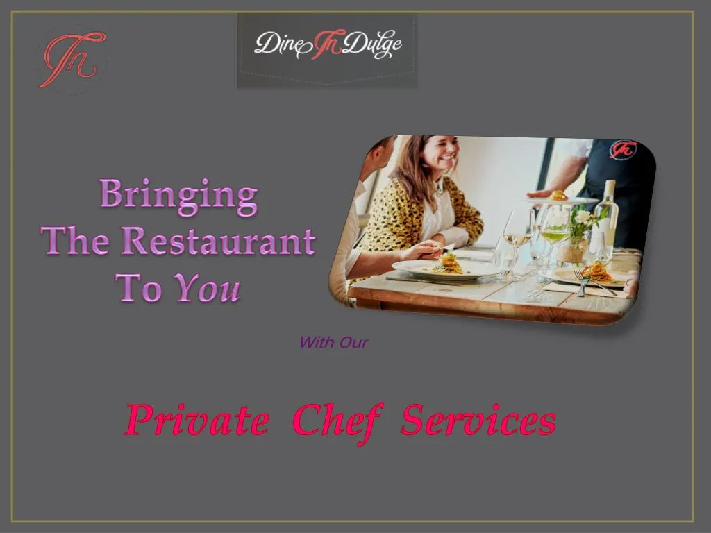 bringing the restaurant to you
