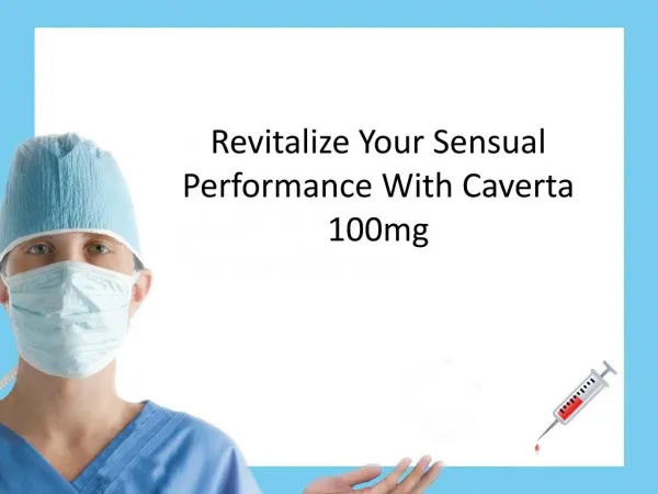 Revitalize Your Sensual Performance With Caverta 100mg