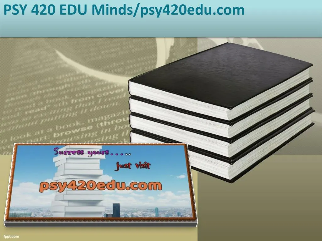 psy 420 edu minds psy420edu com