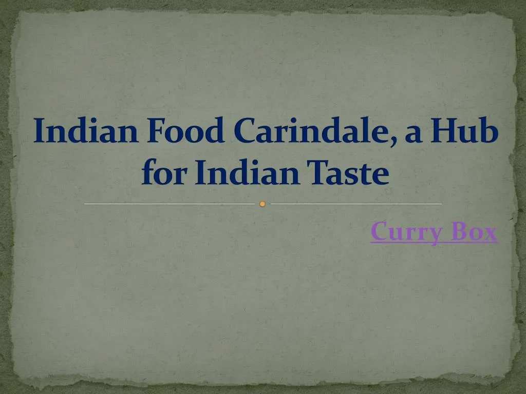 indian food carindale a hub for indian taste