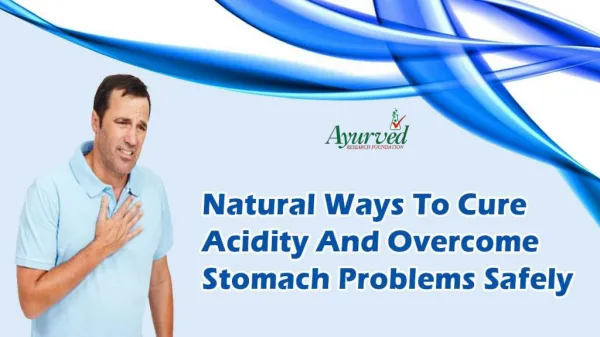 Natural Ways To Cure Acidity And Overcome Stomach Problems Safely