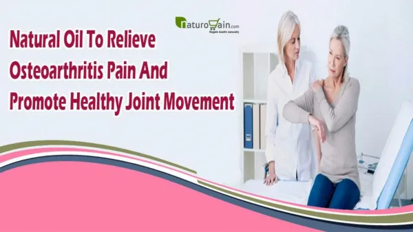 Natural Oil To Relieve Osteoarthritis Pain And Promote Healthy Joint Movement