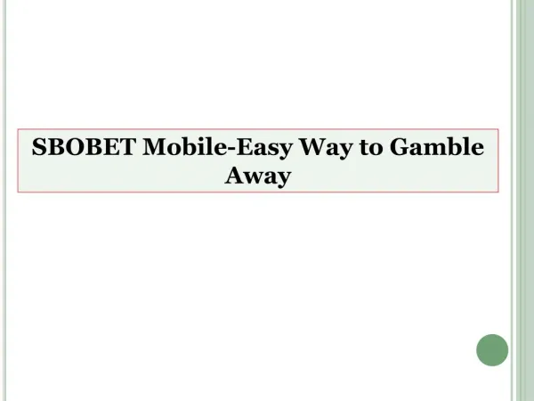 SBOBET Mobile-Easy Way to Gamble Away