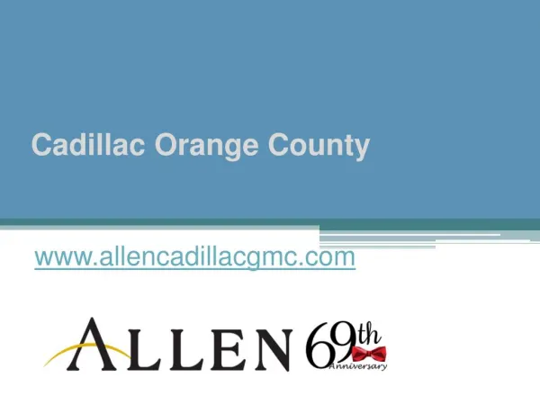 Cadillac Orange County - www.allencadillacgmc.com