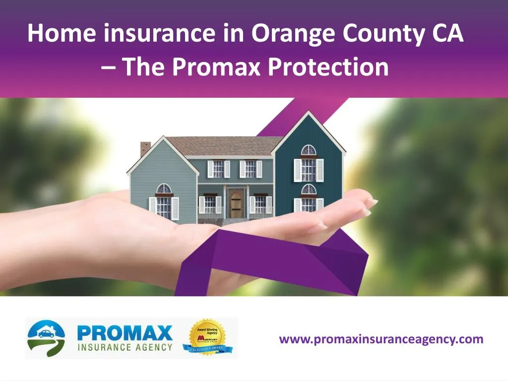 home insurance in orange county ca the promax