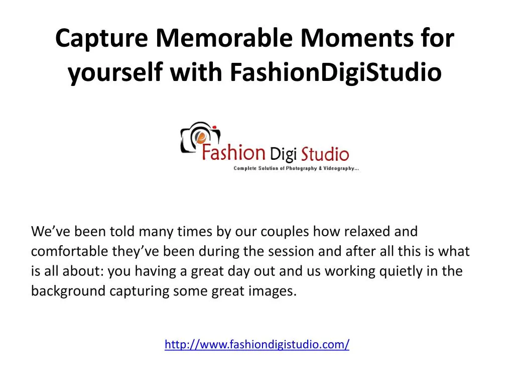 capture memorable moments for yourself with fashiondigistudio
