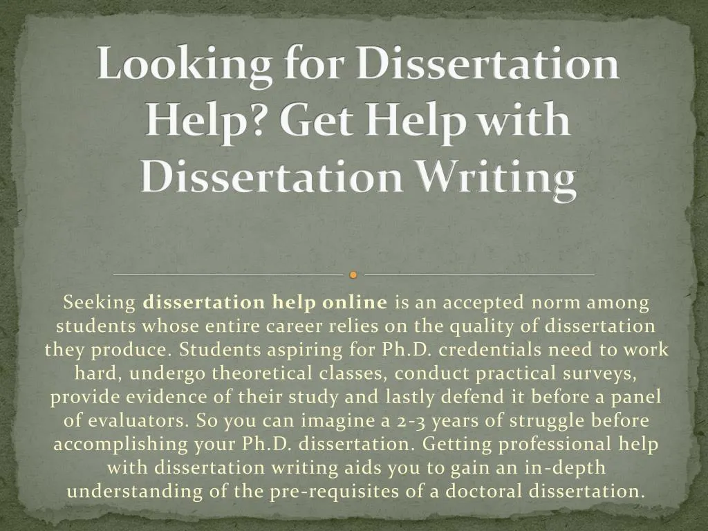 looking for dissertation help get help with dissertation writing
