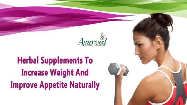 Herbal Supplements To Increase Weight And Improve Appetite Naturally