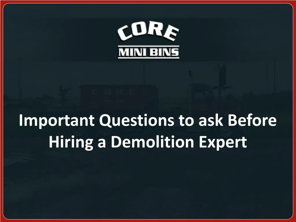 important questions to ask before hiring a demolition expert