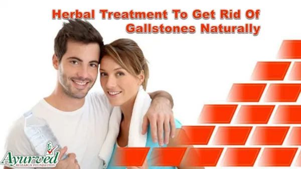 Herbal Treatment To Get Rid Of Gallstones Naturally