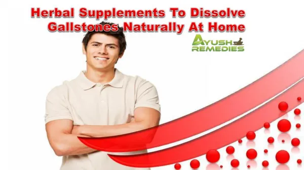 Herbal Supplements To Dissolve Gallstones Naturally At Home