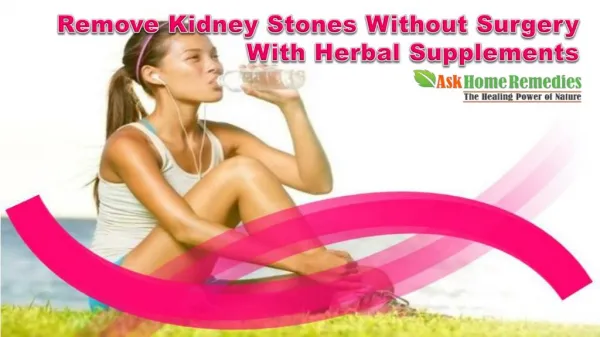 Remove Kidney Stones Without Surgery With Herbal Supplements