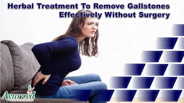 Herbal Treatment To Remove Gallstones Effectively Without Surgery