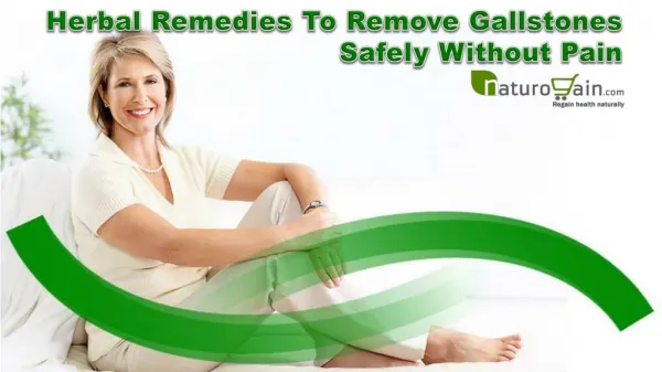 Herbal Remedies To Remove Gallstones Safely Without Pain