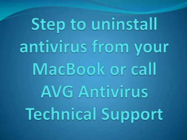 Step to uninstall antivirus from your MacBook or call AVG Antivirus Technical Support