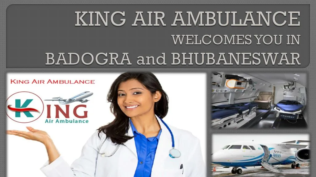 king air ambulance welcomes you in badogra and bhubaneswar