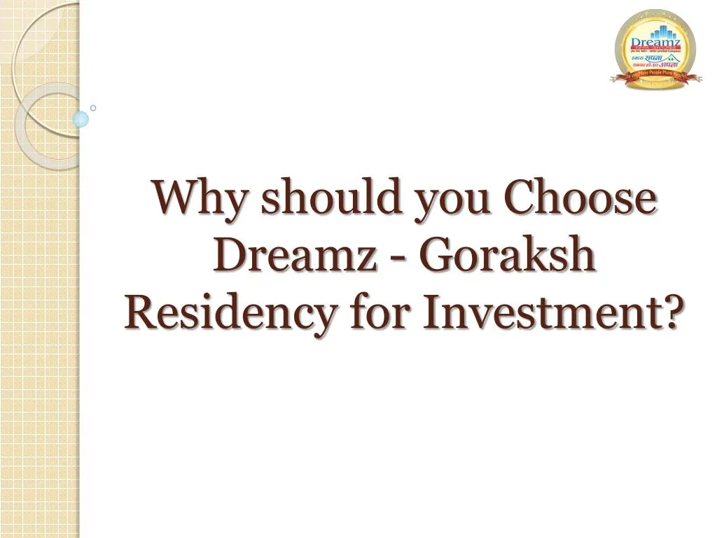 why should you choose dreamz goraksh residency for investment