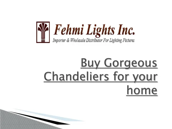 Buy Gorgeous Chandeliers for your home