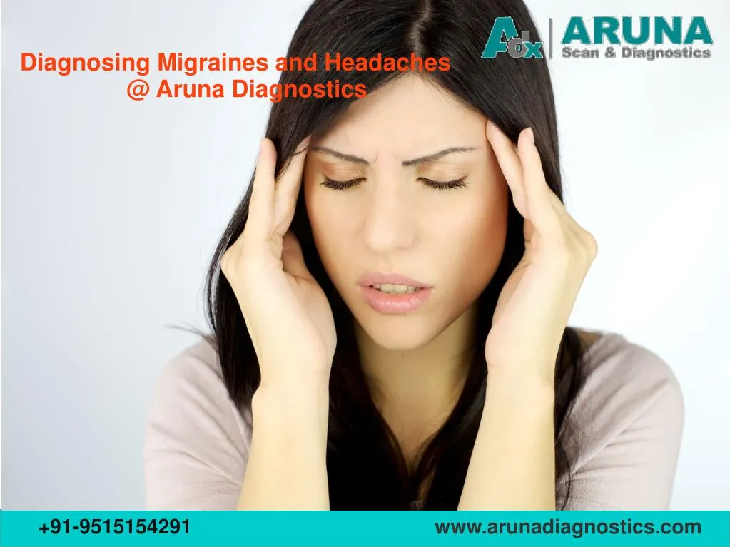 diagnosing migraines and headaches @ aruna
