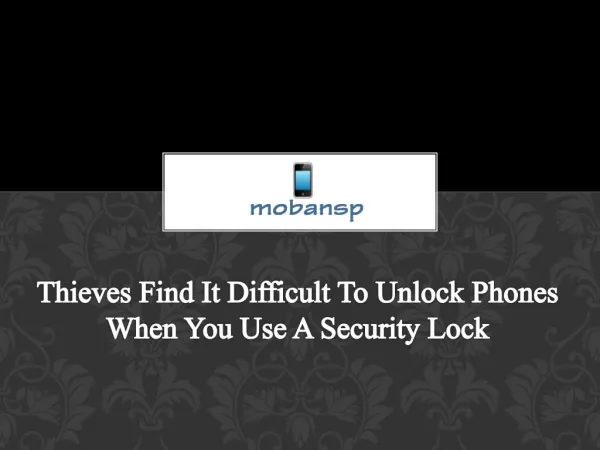 Thieves Find It Difficult To Unlock Phones When You Use A Security Lock