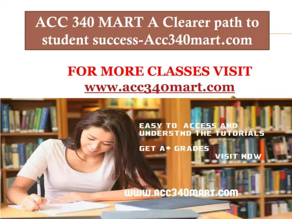 ACC 340 MART A Clearer path to student success-Acc340mart.com