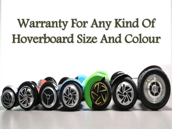 Warranty For Any Kind Of Hoverboard Size And Colour