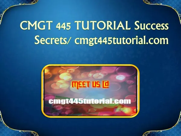 CMGT 445 TUTORIAL Success Secrets/ cmgt445tutorial.com