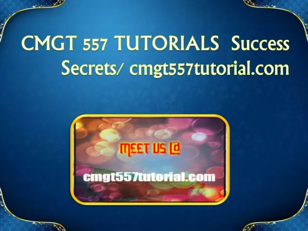 CMGT 557 TUTORIALS Success Secrets/ cmgt557tutorial.com