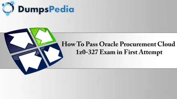 How To Pass Oracle Procurement Cloud 1z0-327 Exam in First Attempt