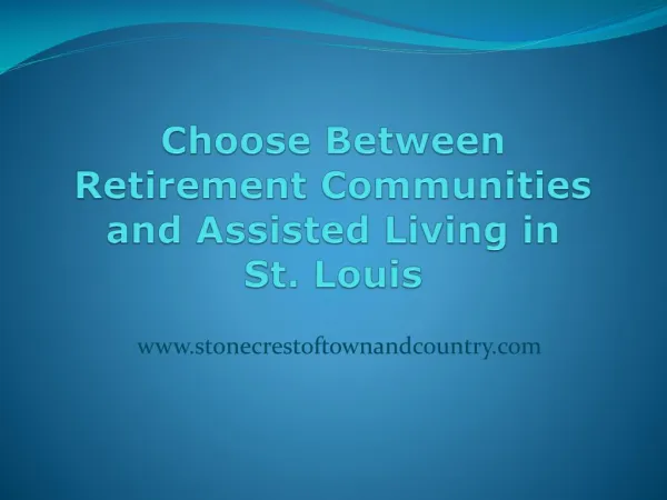 Choose Between Retirement Communities and Assisted Living in St. Louis