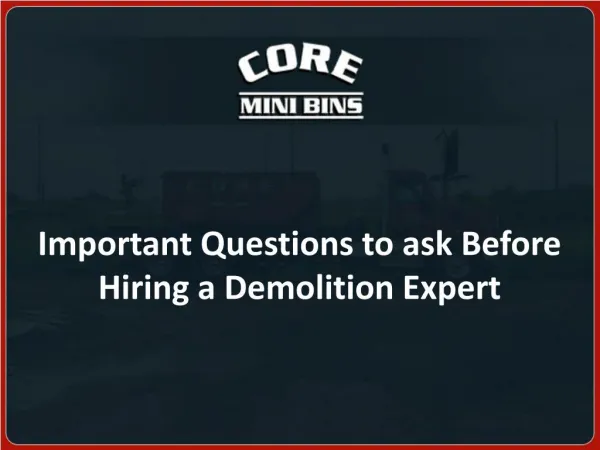 Important Questions to Ask Before Hiring a Demolition Expert
