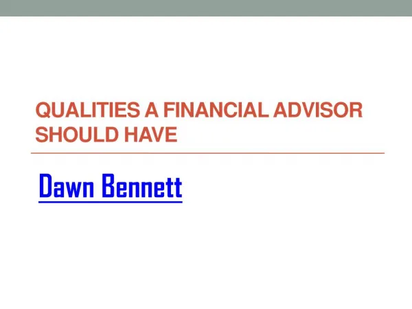Dawn Bennett - Qualities a Financial Advisor Should Have
