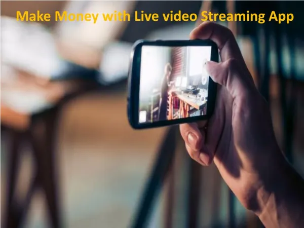 Make Money with Live video Streaming App