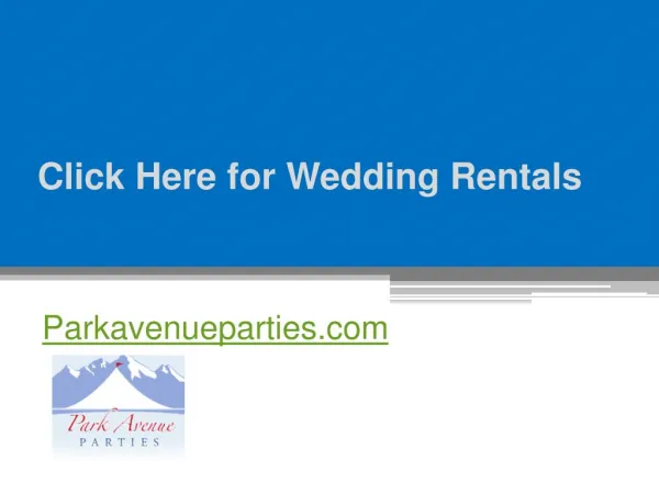 Click Here for Wedding Rentals - Parkavenueparties.com