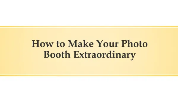How to Make Your Photo Booth Extraordinary