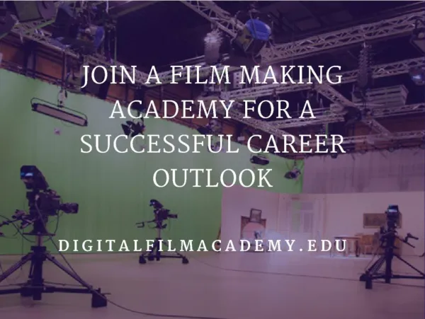 Join A Film Making Academy For A Successful Career Outlook