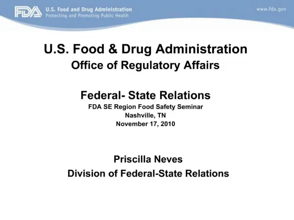 U.S. Food Drug Administration Office of Regulatory Affairs Federal- State Relations FDA SE Region Food Safety Semina