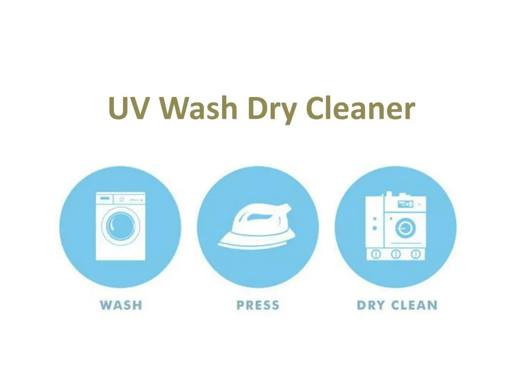 uv wash dry cleaner