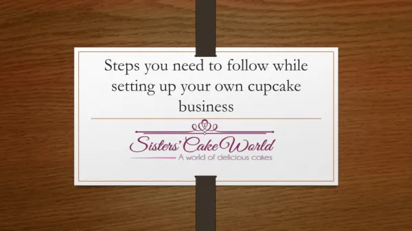 Steps you need to follow while setting up your own cupcake business
